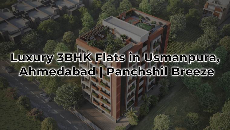 Luxury 3BHK Flats in Usmanpura, Ahmedabad | Panchshil Breeze