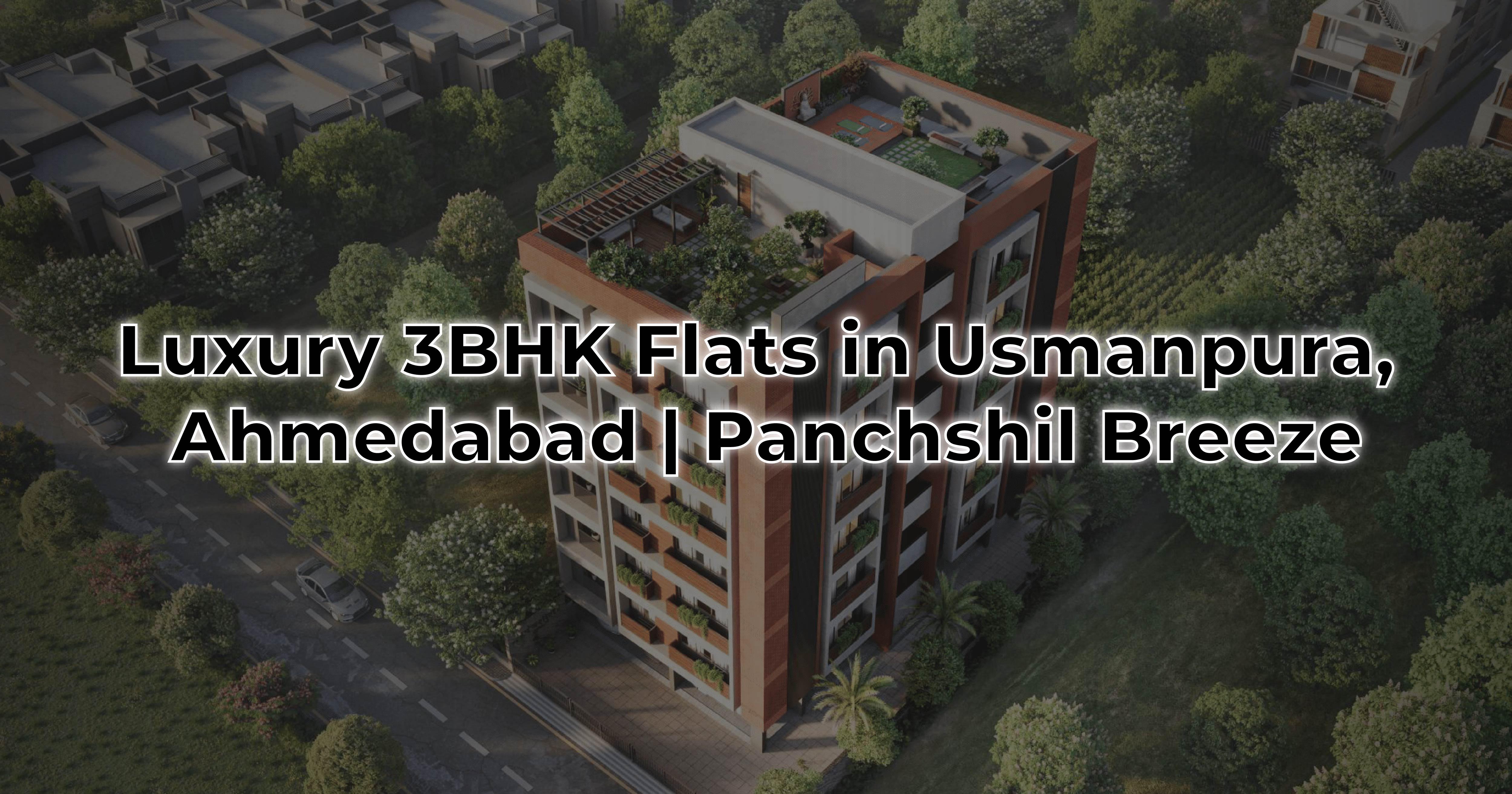Luxury 3BHK Flats in Usmanpura, Ahmedabad | Panchshil Breeze