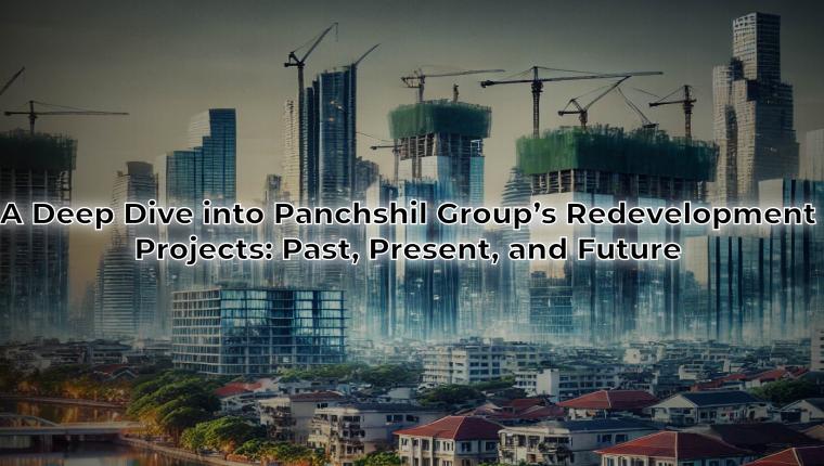 A Deep Dive into Panchshil Group’s Redevelopment Projects: Past, Present, and Future
