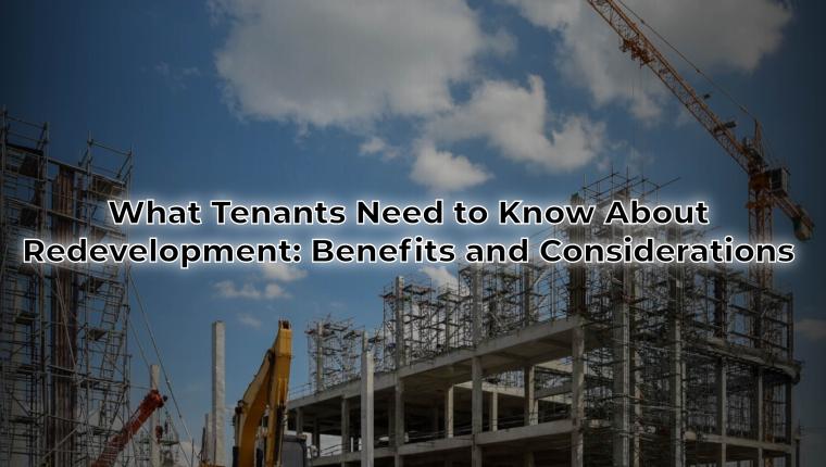 What Tenants Need to Know About Redevelopment: Benefits and Considerations